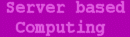 Server based Computing
